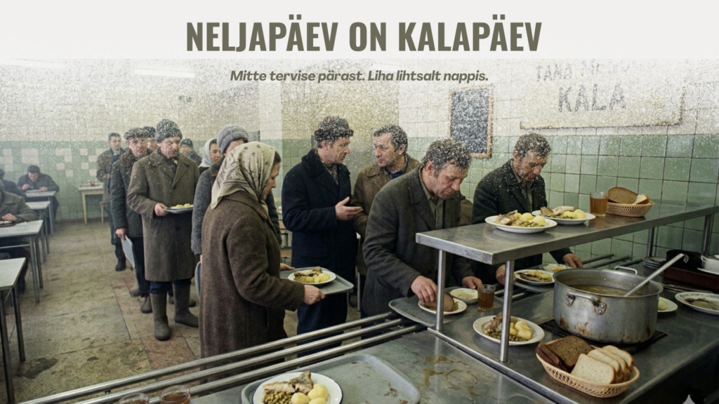 Neljapäev oli kalapäev,..... aga millest see tuli? Kas mäletad või oled kuulnud, kuidas neljapäeva hommikuti visati nalja või räägiti tõsimeeli, et noh, täna jä
